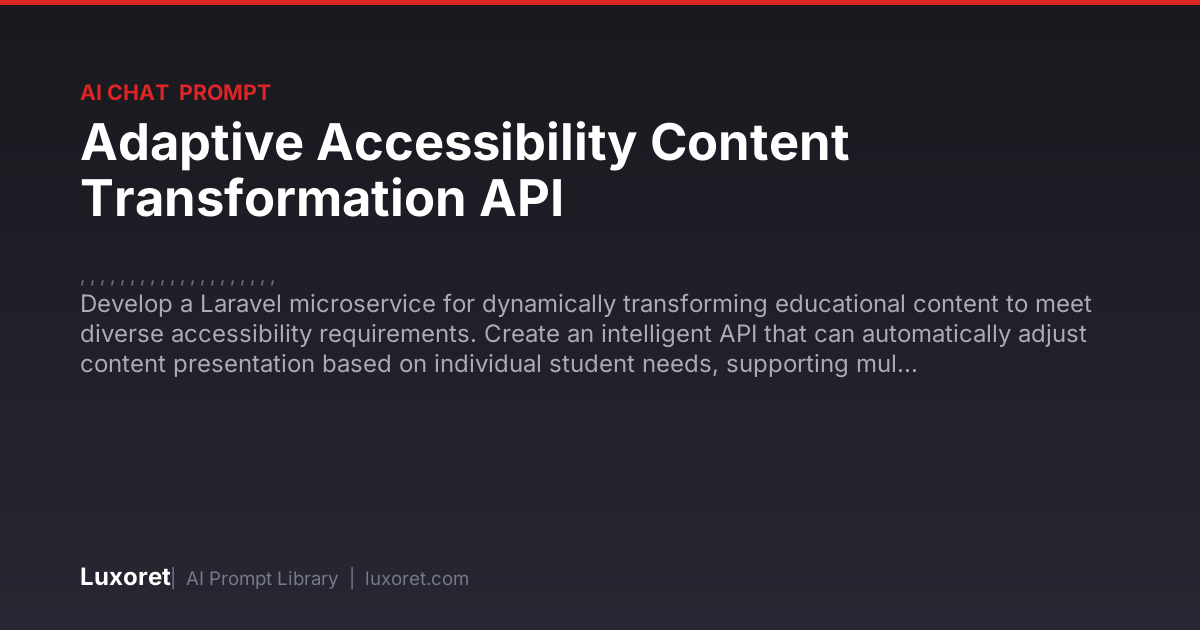 Adaptive Accessibility Content Transformation API — Ai Chat Prompt ...