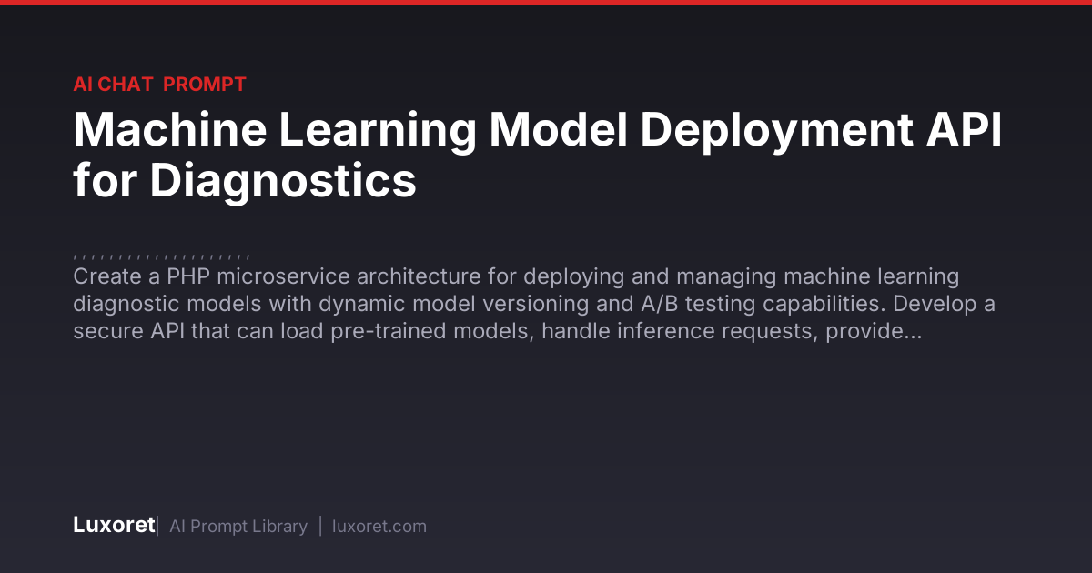 Machine Learning Model Deployment API for Diagnostics — Ai Chat Prompt ...