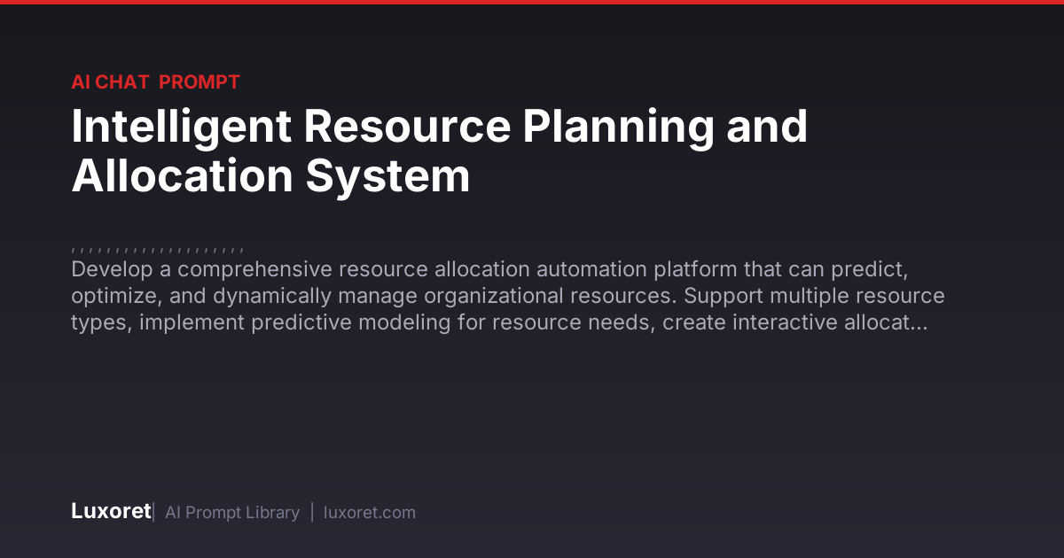 Intelligent Resource Planning and Allocation System — Ai Chat Prompt ...