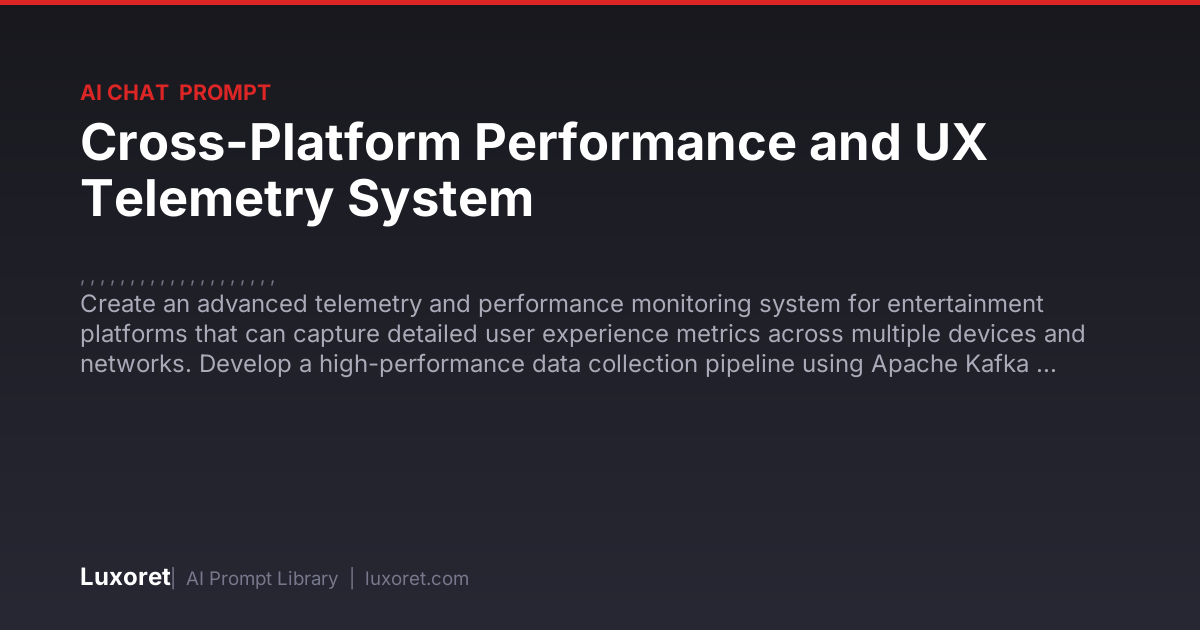 Cross-Platform Performance and UX Telemetry System — Ai Chat Prompt ...