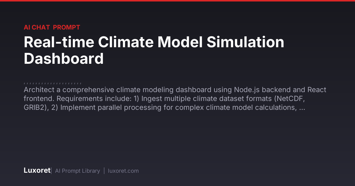 Real-time Climate Model Simulation Dashboard — Ai Chat Prompt | Luxoret