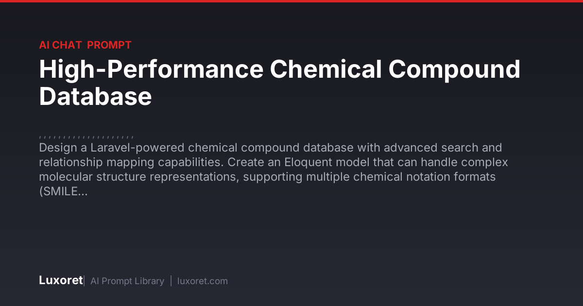 High-Performance Chemical Compound Database — Ai Chat Prompt | Luxoret