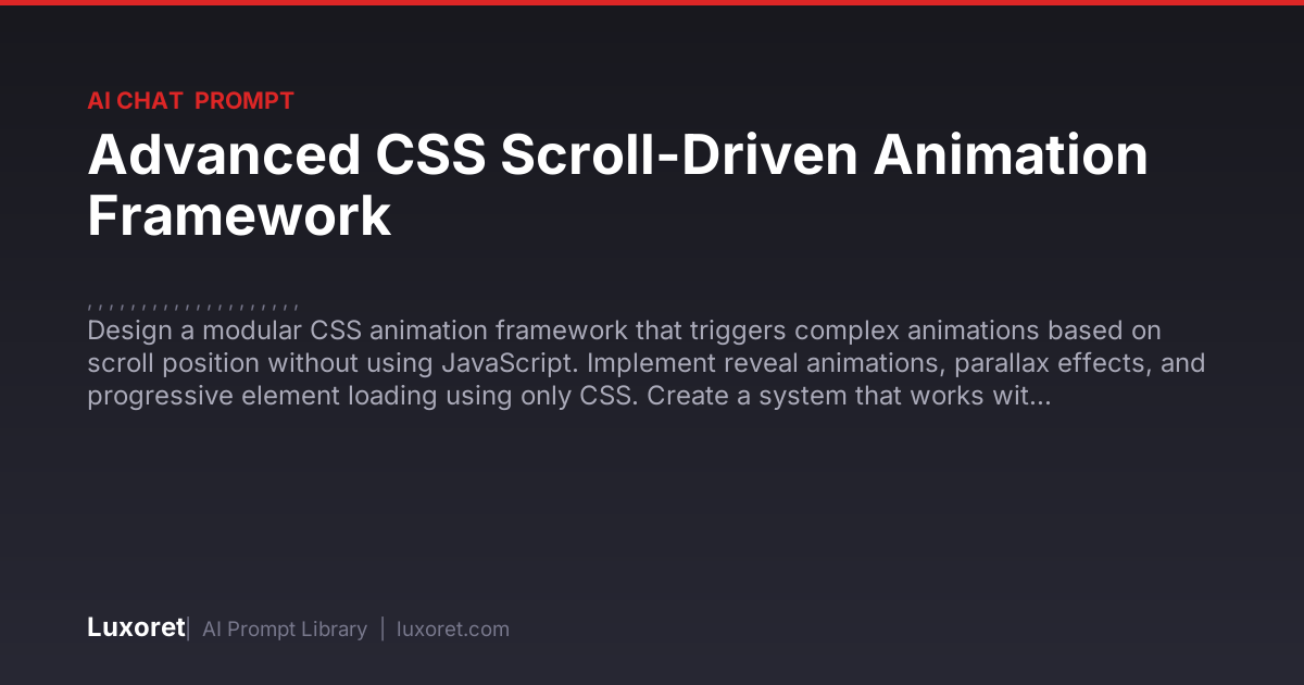 Advanced CSS Scroll-Driven Animation Framework — Ai Chat Prompt | Luxoret
