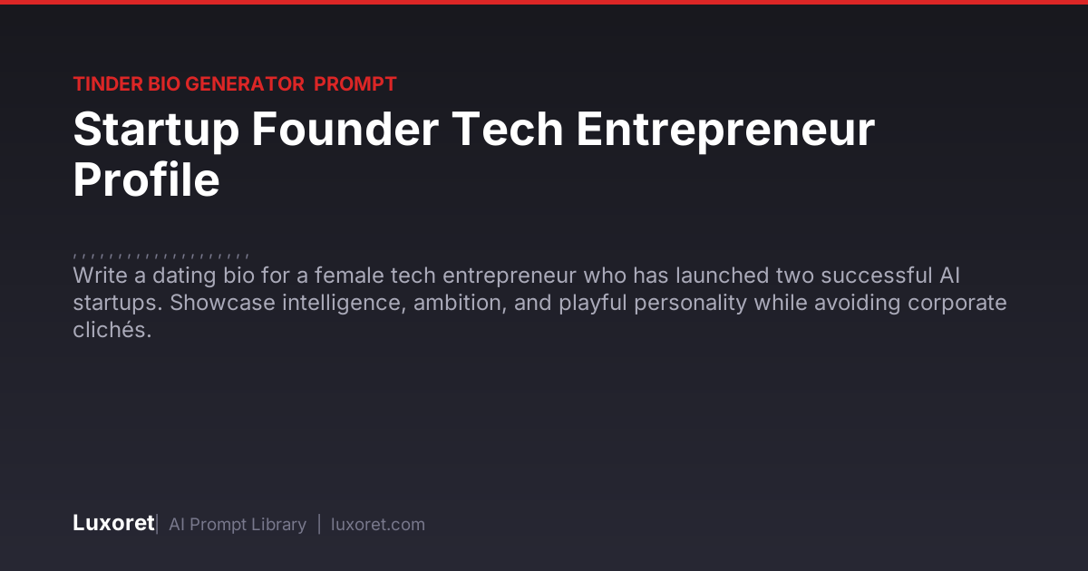 Startup Founder Tech Entrepreneur Profile — Tinder Bio Generator Prompt ...