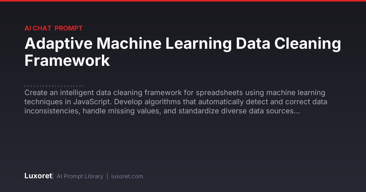 Adaptive Machine Learning Data Cleaning Framework — Ai Chat Prompt ...