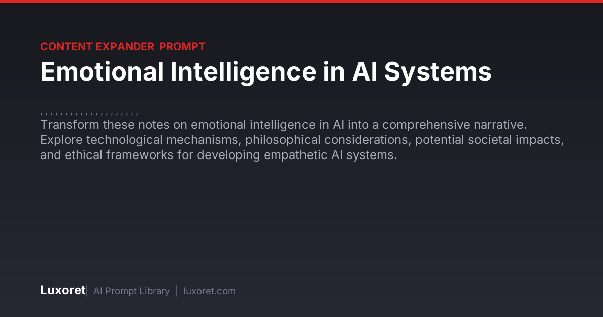 Emotional Intelligence in AI Systems — Content Expander Prompt | Luxoret