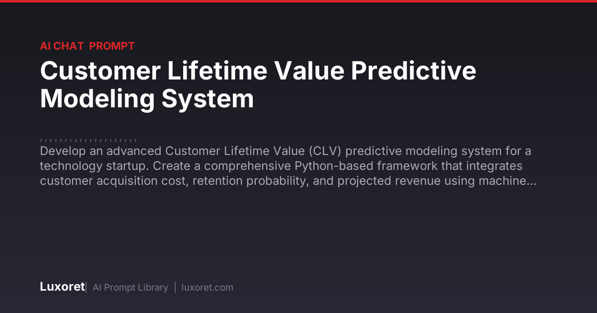 Customer Lifetime Value Predictive Modeling System — Ai Chat Prompt ...