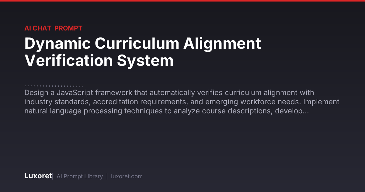 Dynamic Curriculum Alignment Verification System — Ai Chat Prompt | Luxoret