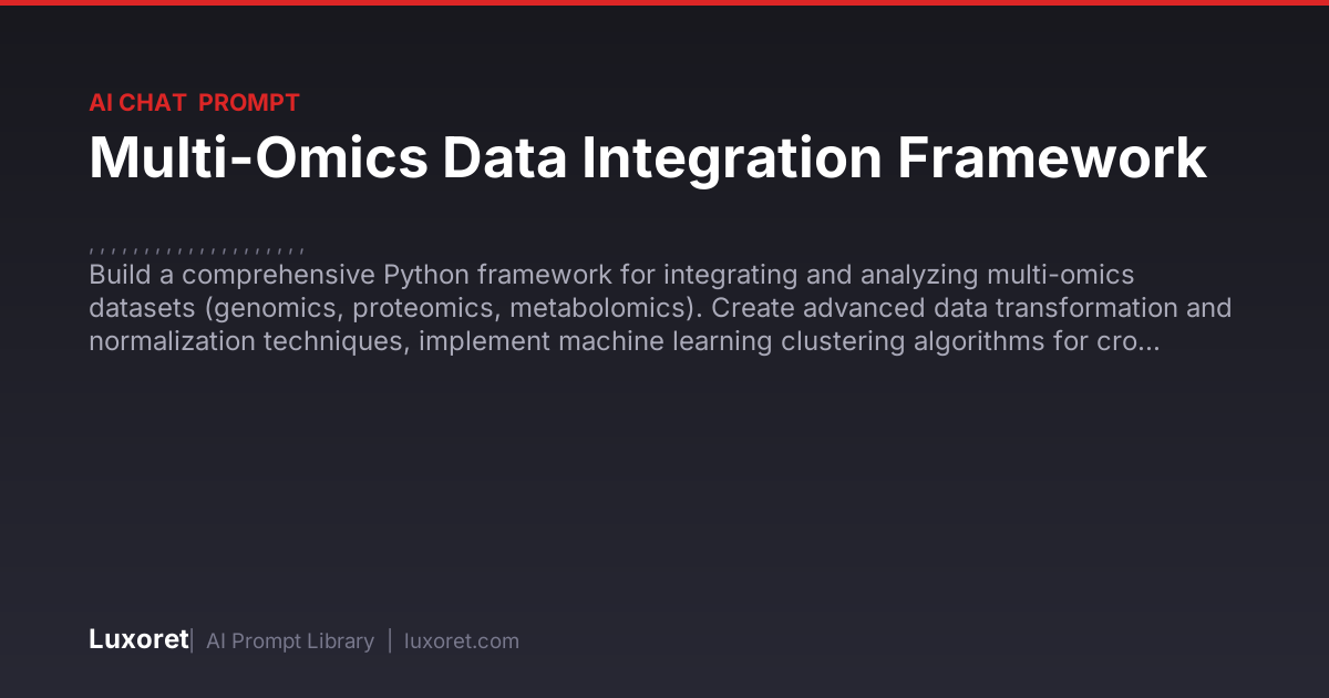 Multi-Omics Data Integration Framework — Ai Chat Prompt | Luxoret