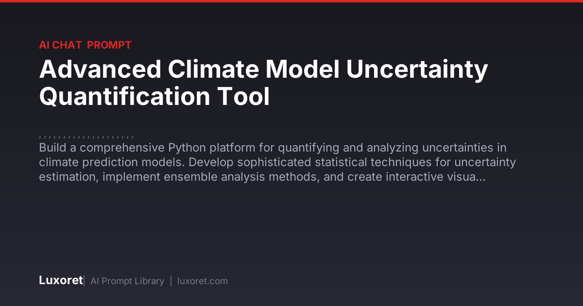 Advanced Climate Model Uncertainty Quantification Tool — Ai Chat Prompt ...