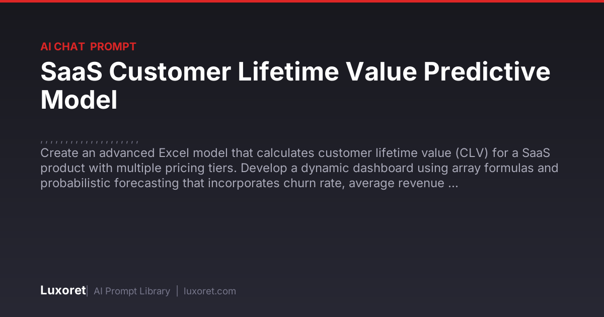 SaaS Customer Lifetime Value Predictive Model — Ai Chat Prompt | Luxoret