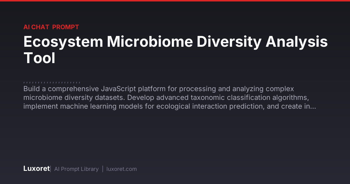 Ecosystem Microbiome Diversity Analysis Tool — Ai Chat Prompt | Luxoret