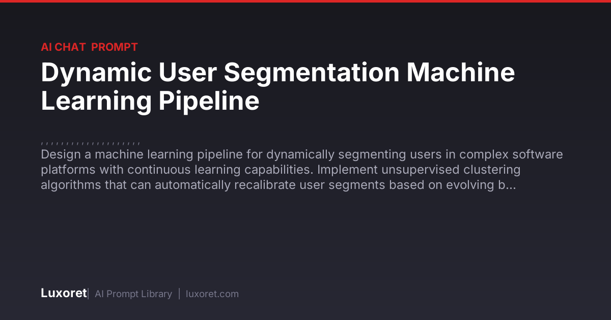 Dynamic User Segmentation Machine Learning Pipeline — Ai Chat Prompt ...