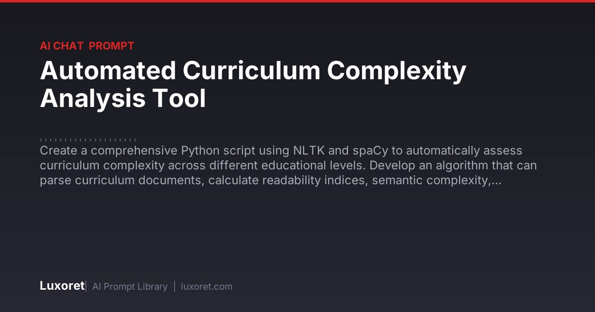 Automated Curriculum Complexity Analysis Tool — Ai Chat Prompt | Luxoret