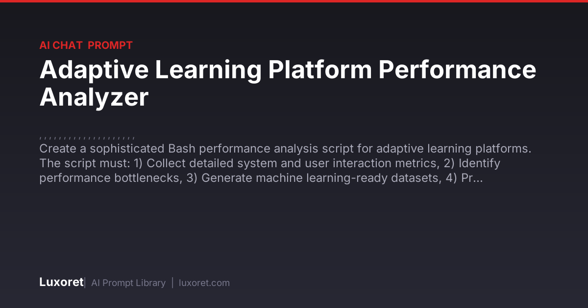 Adaptive Learning Platform Performance Analyzer — Ai Chat Prompt | Luxoret