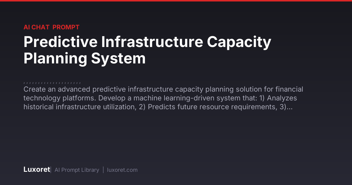 Predictive Infrastructure Capacity Planning System — Ai Chat Prompt ...