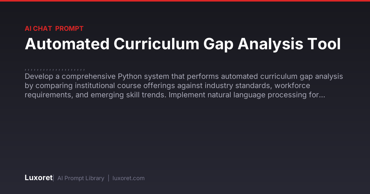 Automated Curriculum Gap Analysis Tool — Ai Chat Prompt | Luxoret