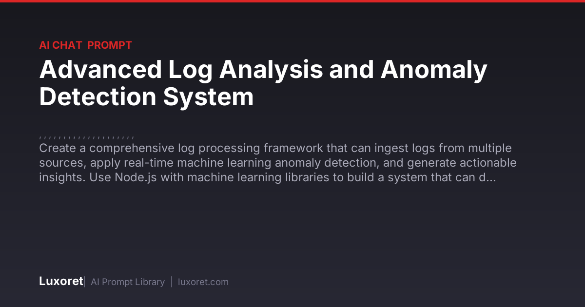 Advanced Log Analysis and Anomaly Detection System — Ai Chat Prompt ...