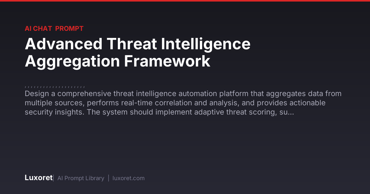 Advanced Threat Intelligence Aggregation Framework — Ai Chat Prompt ...