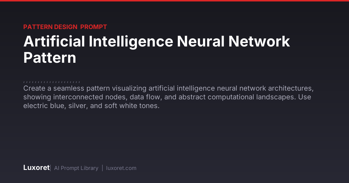 Artificial Intelligence Neural Network Pattern — Pattern Design Prompt ...