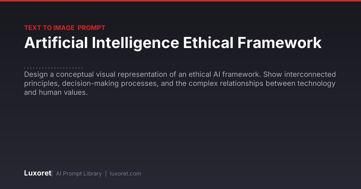 Artificial Intelligence Ethical Framework — Text to Image Prompt | Luxoret