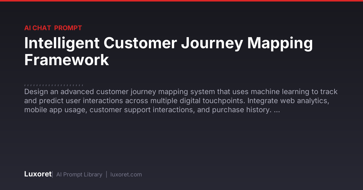 Intelligent Customer Journey Mapping Framework — Ai Chat Prompt | Luxoret