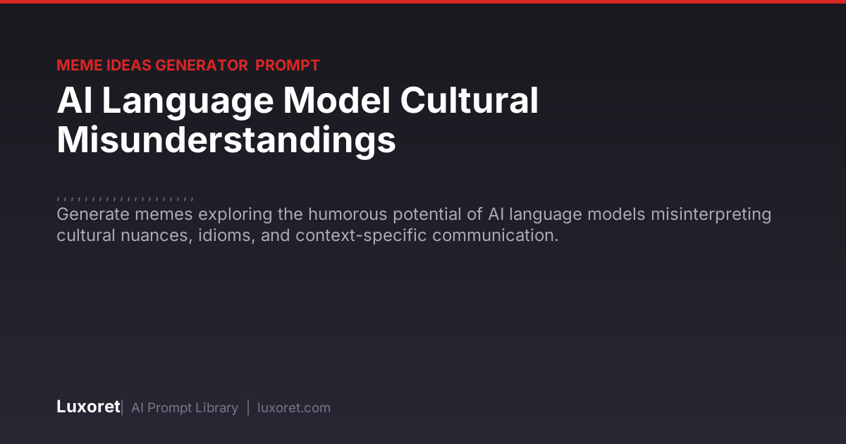 AI Language Model Cultural Misunderstandings — Meme Ideas Generator ...