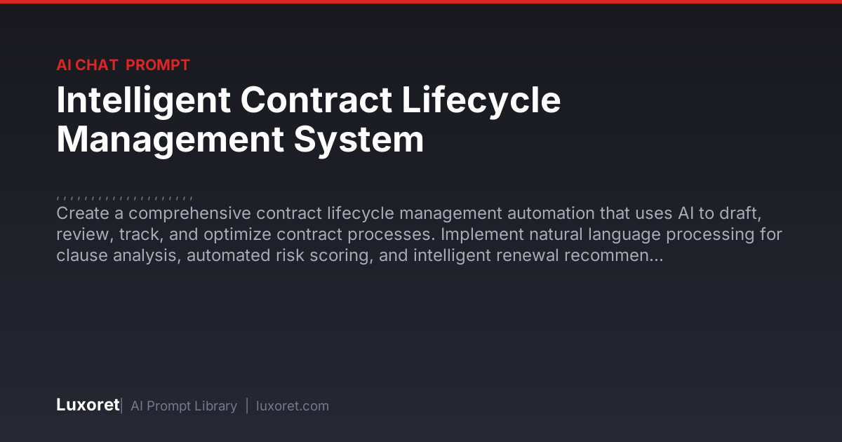 Intelligent Contract Lifecycle Management System — Ai Chat Prompt | Luxoret