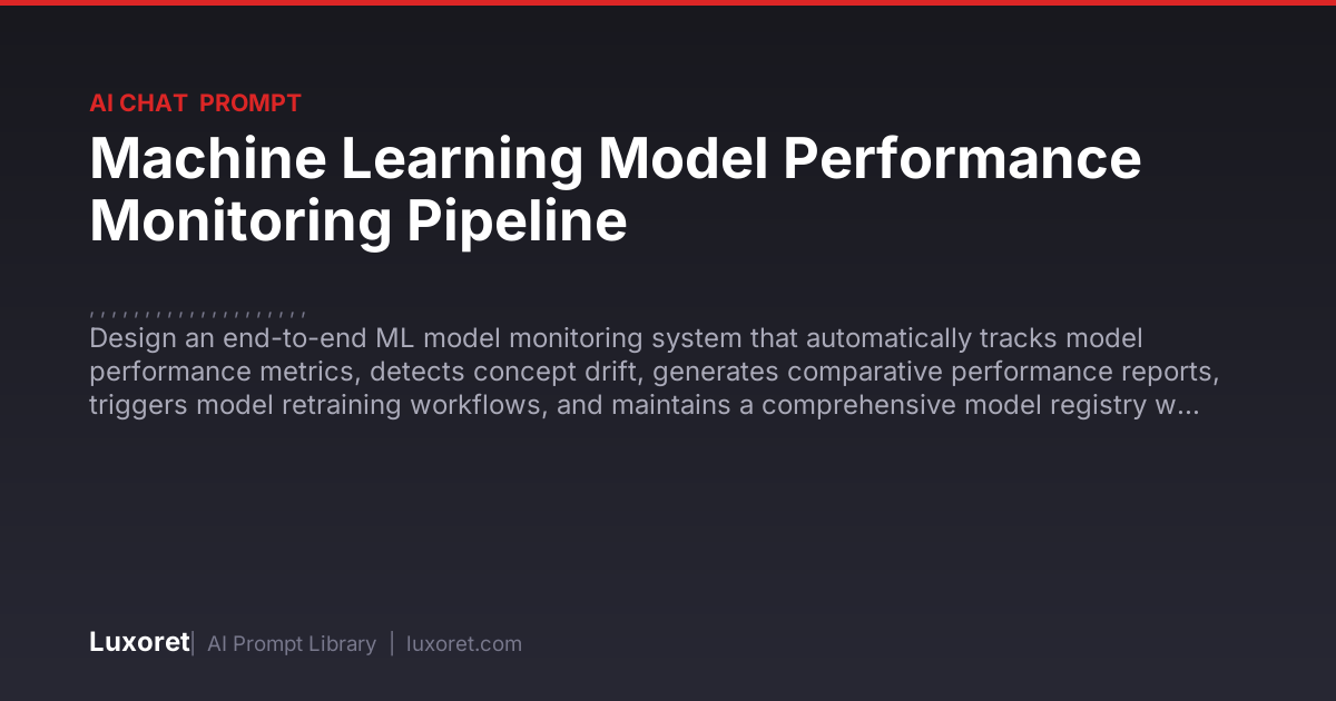 Machine Learning Model Performance Monitoring Pipeline — Ai Chat Prompt ...
