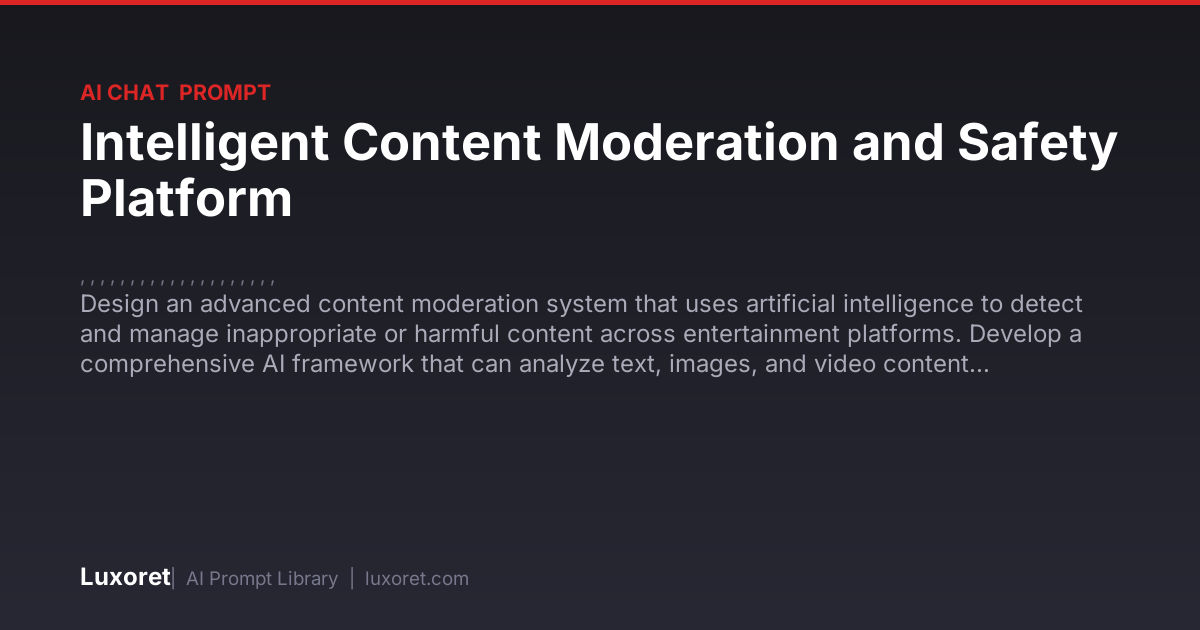 Intelligent Content Moderation and Safety Platform — Ai Chat Prompt ...