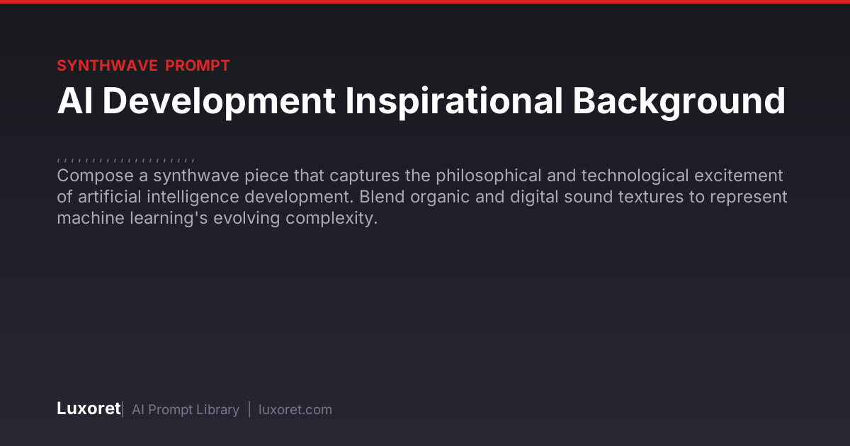 AI Development Inspirational Background — Synthwave Prompt | Luxoret
