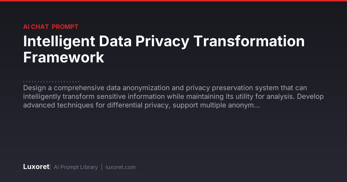 Intelligent Data Privacy Transformation Framework — Ai Chat Prompt ...
