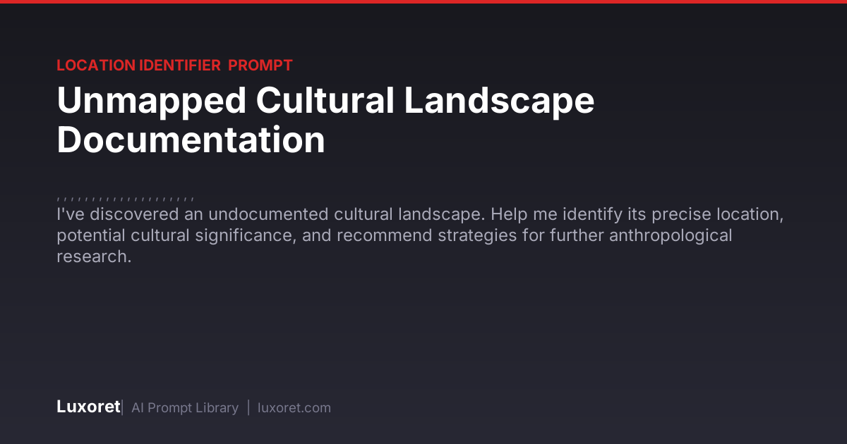Unmapped Cultural Landscape Documentation — Location Identifier Prompt ...