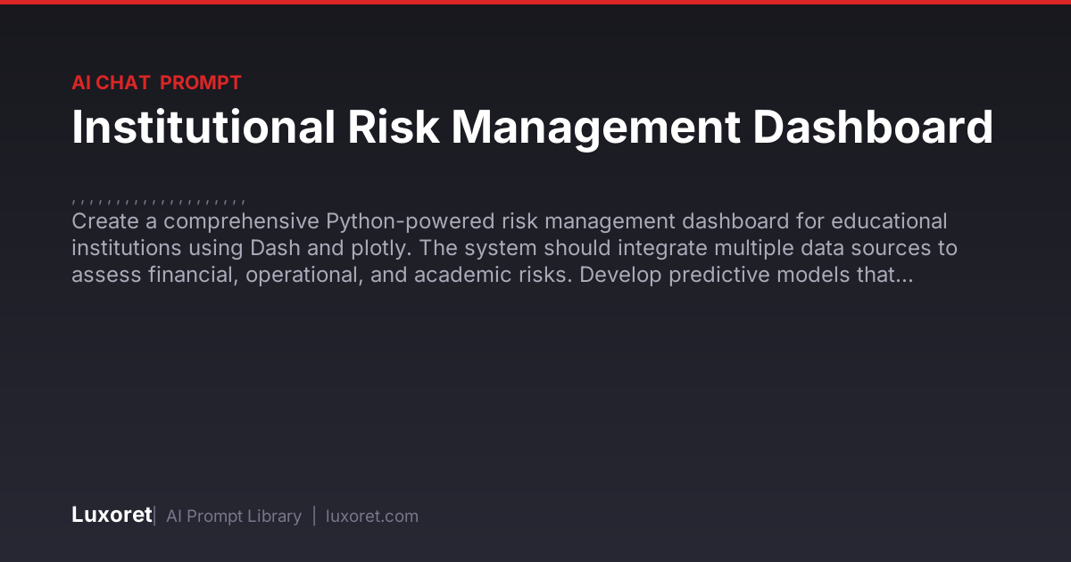Institutional Risk Management Dashboard — Ai Chat Prompt | Luxoret