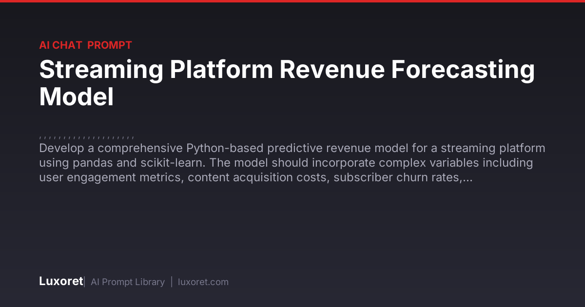 Streaming Platform Revenue Forecasting Model — Ai Chat Prompt | Luxoret