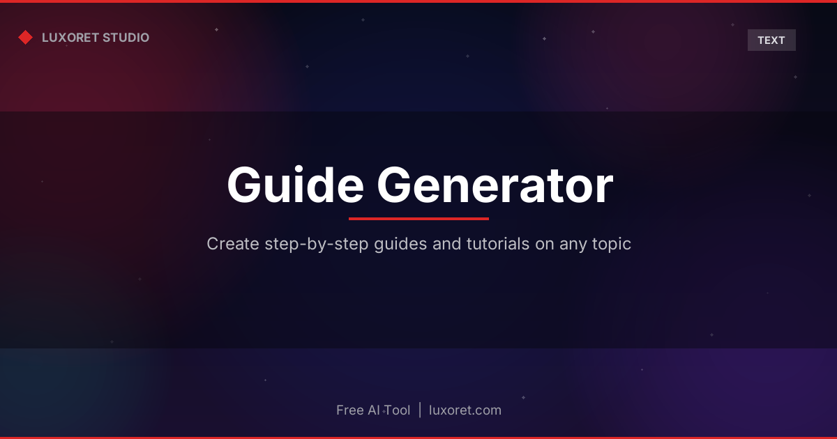 Free AI Guide Generator: Create Step-by-Step Tutorials Online - Luxoret