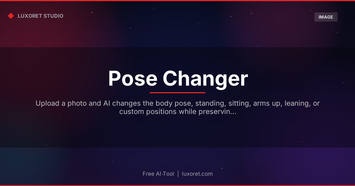 Free Pose Changer: Change Body Pose in a Photo with AI - Luxoret
