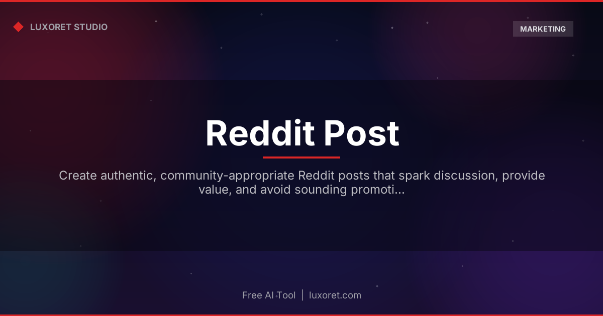 Free Reddit Post Generator: AI Authentic Post Writer - Luxoret