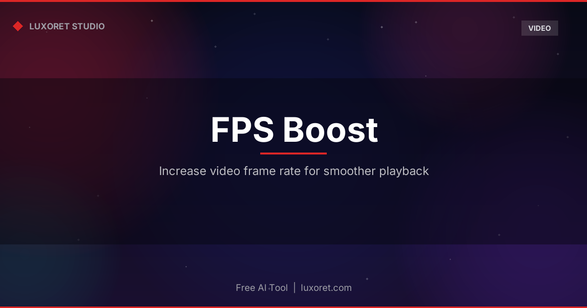 Free FPS Boost: AI Video Frame Rate Converter to 60fps - Luxoret