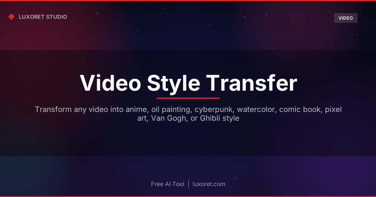 Free Video Style Transfer: AI Video Art Style Converter - Luxoret